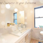 6 Ways To Add Character To Your Bathroom